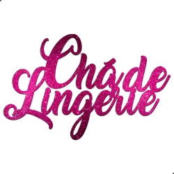 Letreiro MDF Chá de Lingerie 40cm Rosa Pink Glitter Aplique Frase Painel Decorativo Festa Aniversario Decoração