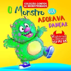 Contos de Monstrinhos Ed. 2  O Monstro que Adorava Dançar