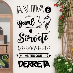 Adesivo Para Decoração de Sorveteria Frase A Vida É Igual Sorvete Aproveite Antes Derreta