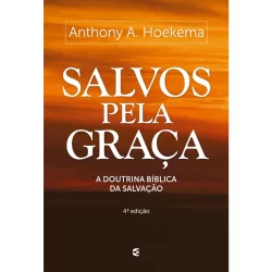 Salvos Pela Graça | Anthony Hoekema