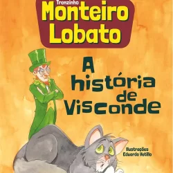 MONTEIRO LOBATO A HISTÓRIA DE VISCONDE