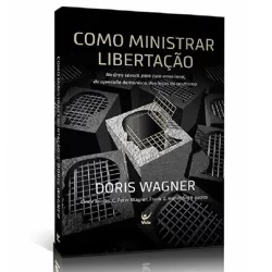 Como Ministrar Libertação | Doris Wagner