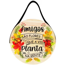 Placa com Alça de Couro Redonda Amigo são flores que a vida planta na gente 29x20cm