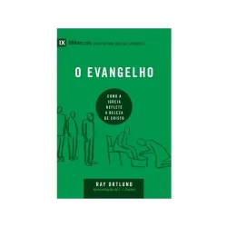 O Evangelho | Série 9 Marcas | Ray Ortlund