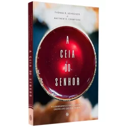Livro A Ceia do Senhor | Matthew R Schreiner e THomas R. Crawford