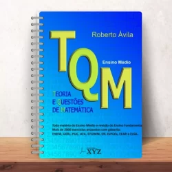 TQM - Teoria e Questões de Matemática Ensino Fundamental e Ensino Médio (Impressão preto e branco), Formato A4.