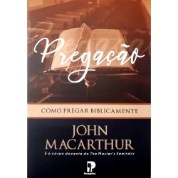 Pregação | Como Pregar Biblicamente | John MacArthur