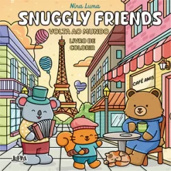Snuggly Friends: Volta Ao Mundo - Livro De Colorir