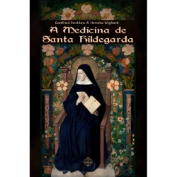 A Medicina de Santa Hildegarda ( Gottfried Strehlow )