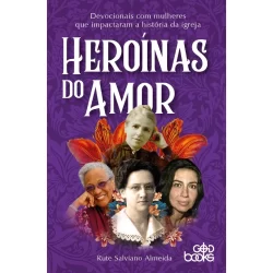 Heroínas do Amor | Rute Salviano Almeida