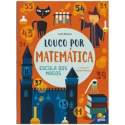 LOUCO POR MATEMÁTICA ESCOLA DOS MAGOS, A