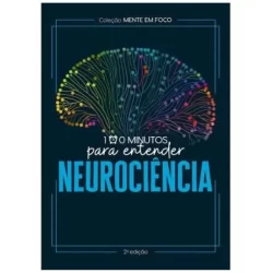 COLECAO MENTE EM FOCO   100 MINUTOS PARA ENTENDER A NEUROCIENCIA