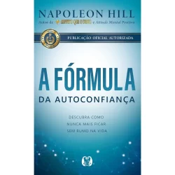A Fórmula da Autoconfiança | Napoleon Hill