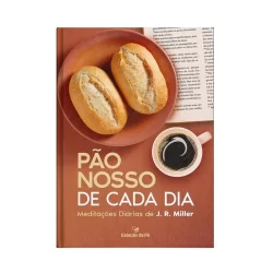Pão Nosso de Cada Dia | J. R. Miller