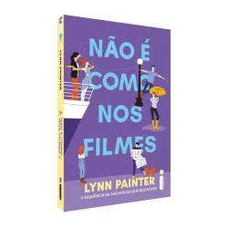 Não É Como Nos Filmes - A Sequência de Melhor Que Nos Filmes - Lynn Painter - Livro Físico