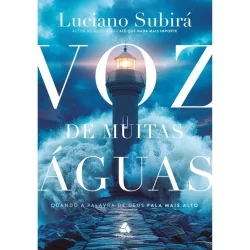 Voz de muitas Águas | Quando a Palavra de Deus fala mais alto | Luciano Subirá