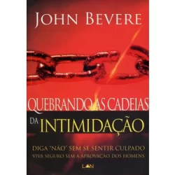 Quebrando As Cadeias da Intimidação | John Bevere